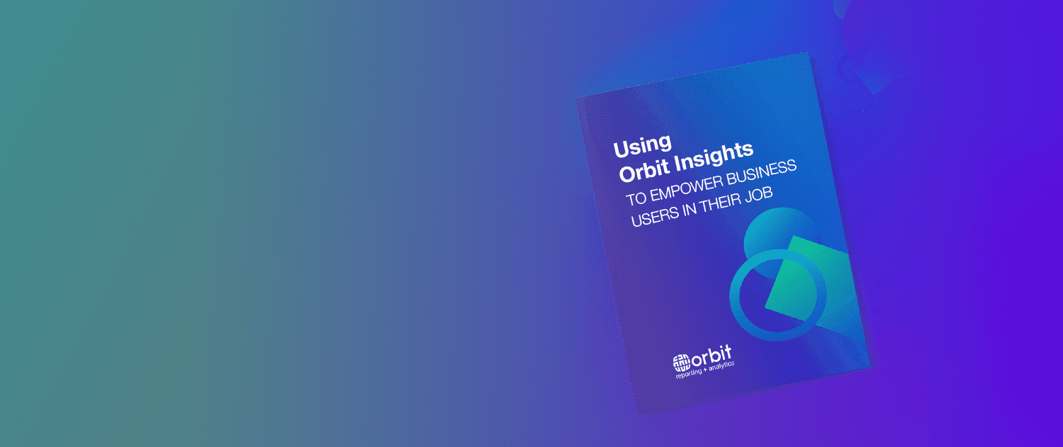 Using Orbit Insights: To empower business users in their job