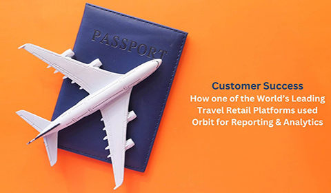 How one of the World’s Leading Travel Retail Platforms used Orbit for Reporting & Analytics