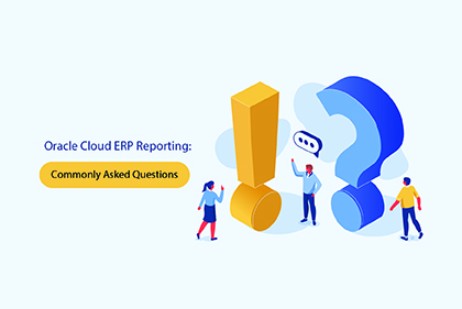 FAQs about Oracle Cloud ERP Reporting