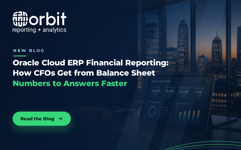 Oracle Cloud ERP Financial Reporting: How CFOs Get from Balance Sheet Numbers to Answers Faster