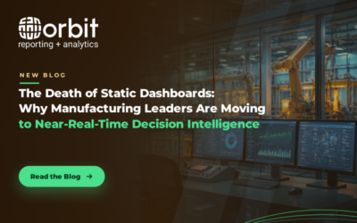 The Death of Static Dashboards: Why Manufacturing Leaders Are Moving to Near-Real-Time Decision Intelligence