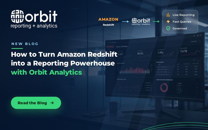 How to Turn Amazon Redshift into a Reporting Powerhouse with Orbit Analytics