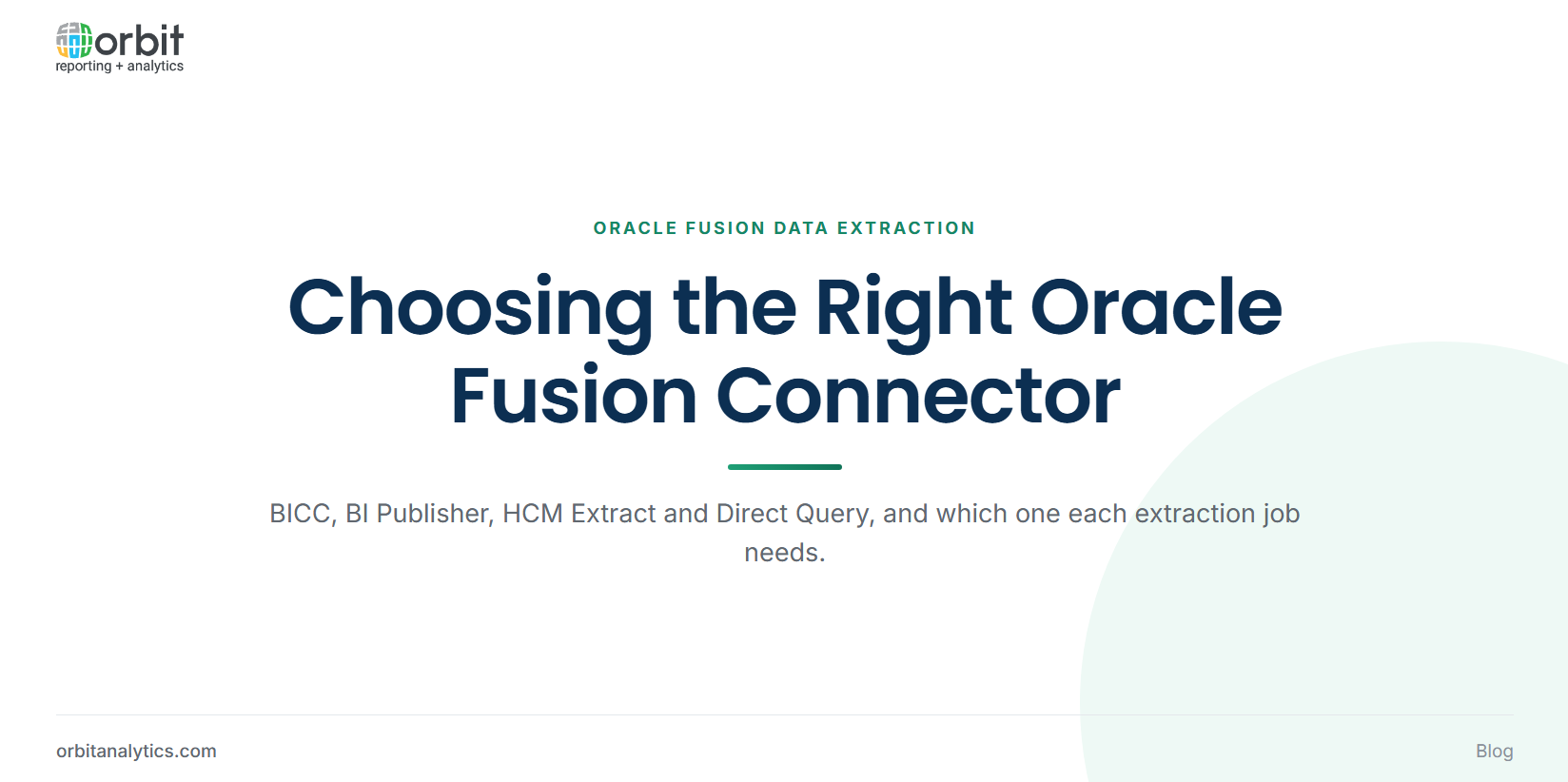 Blog banner for a guide to Oracle Fusion connectors, subtitled BICC, BI Publisher, HCM Extract and Direct Query and which one each extraction job needs.