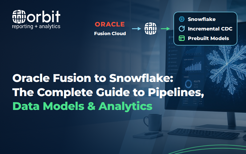 Oracle Fusion to Snowflake: The Complete Guide to Pipelines, Data Models & Analytics
